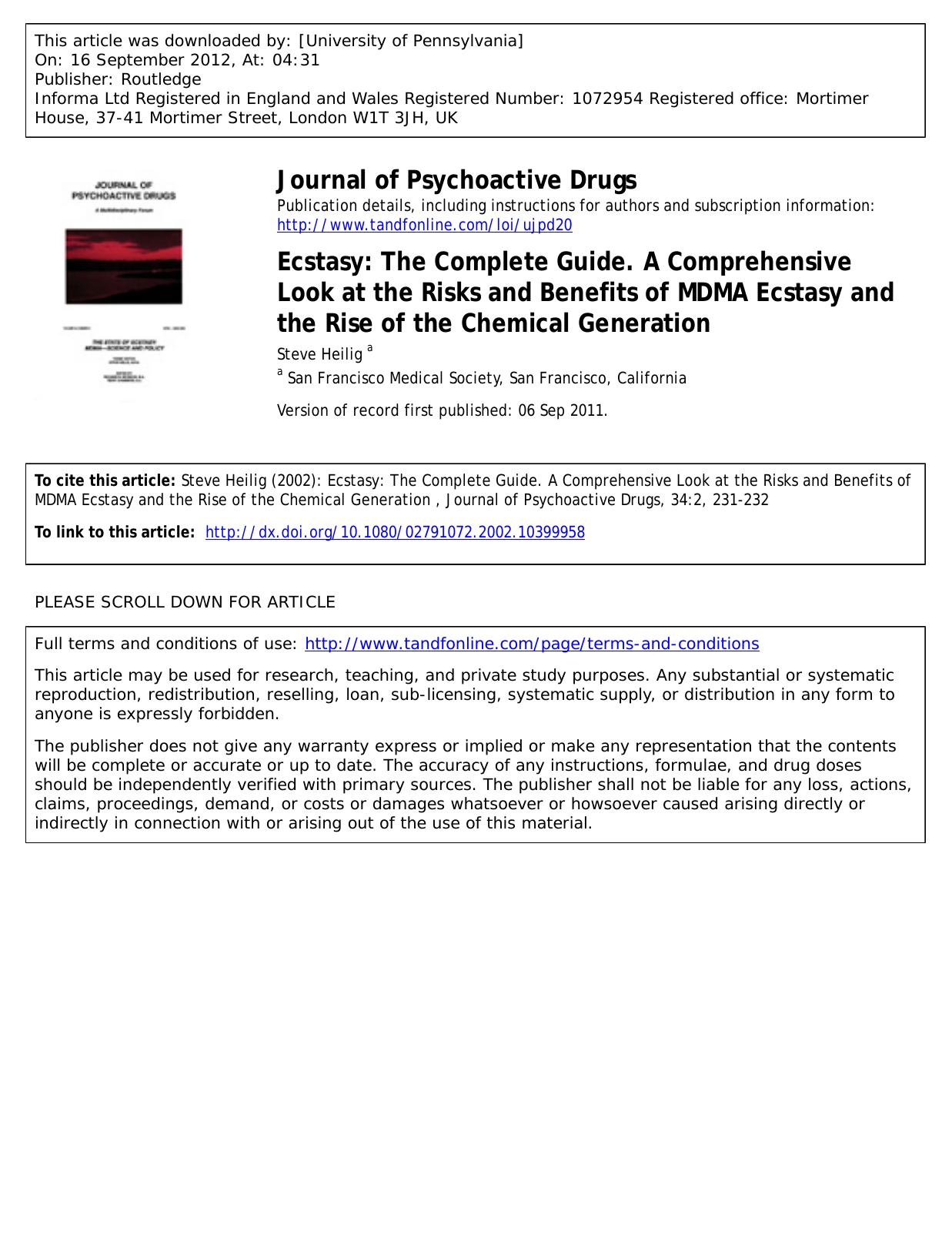Ecstasy: The Complete Guide. A Comprehensive Look at the Risks and Benefits of MDMA Ecstasy and the Rise of the Chemical Generation by Steve Heilig a heilig@sfms.org