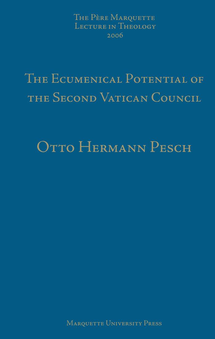 Ecumenical Potentials of Vatican Ii-40 Years After: 40 Years After (Pere Marquette Lecture Series) by Otto Hermann Pesch
