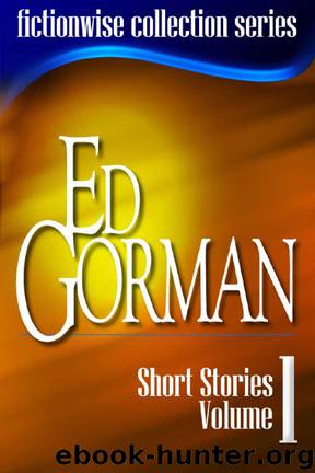 Ed Gorman: Short Stories, Volume 1 by Ed Gorman