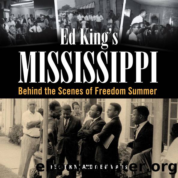 Ed King's Mississippi: Behind the Scenes of Freedom Summer by Rev. Ed King & Trent Watts