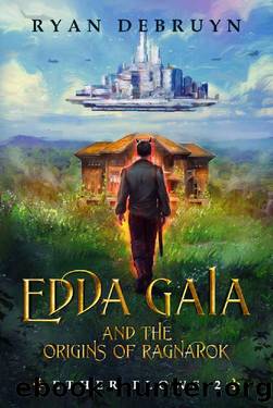 Edda Gaia and the Origins of Ragnarok: An Ether Collapse Series (Ether Flows Book 2) by Ryan DeBruyn