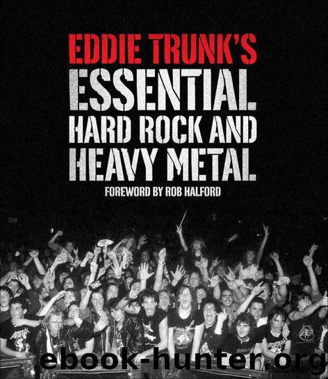 Eddie Trunk's Essential Hard Rock and Heavy Metal by Trunk Eddie