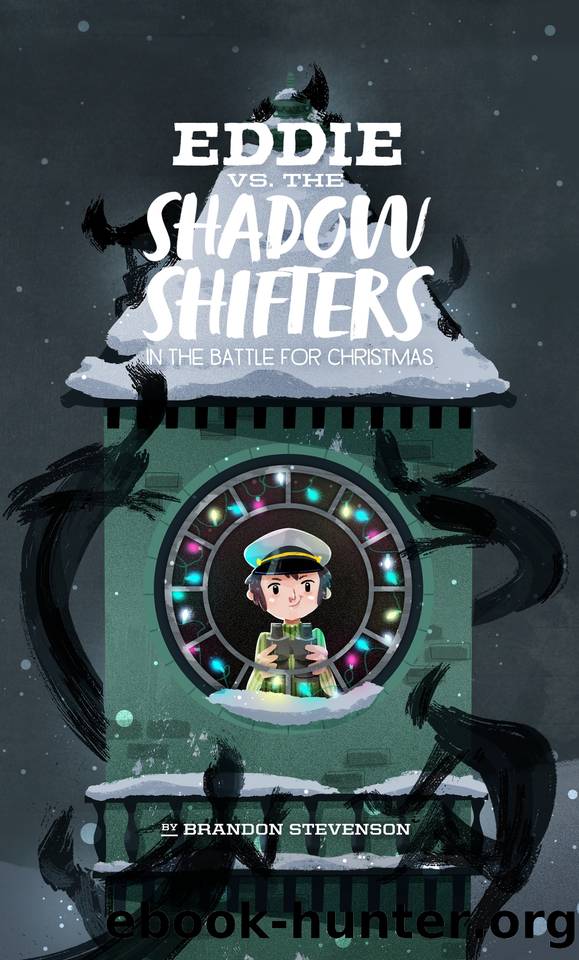 Eddie Versus the Shadow Shifters: in the Battle for Christmas (The Adventures of Eddie Book 1) by Stevenson Brandon