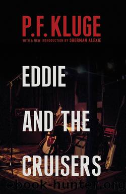 Eddie and the Cruisers by P.F. Kluge