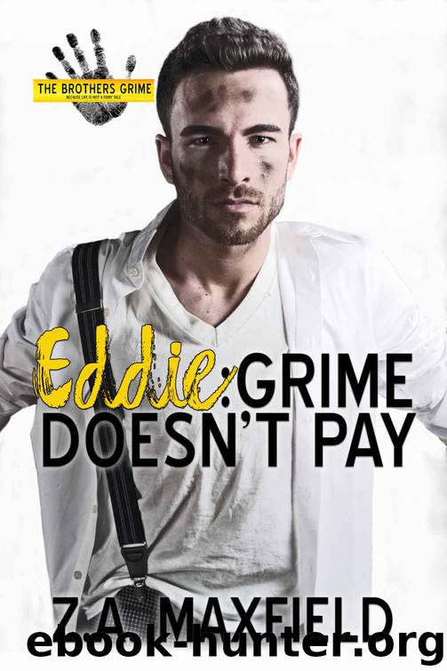 Eddie: Grime Doesn't Pay (The Brothers Grime Book 2) by Z.A. Maxfield