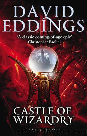 Eddings, David - Belgariad 04 - Castle of Wizardry by Eddings David