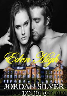 Eden High: Part Four (Eden High #4) by Jordan Silver