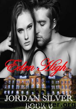 Eden High: Part Six (Eden High #6) by Jordan Silver