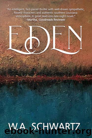Eden: A Novel by W. A. Schwartz