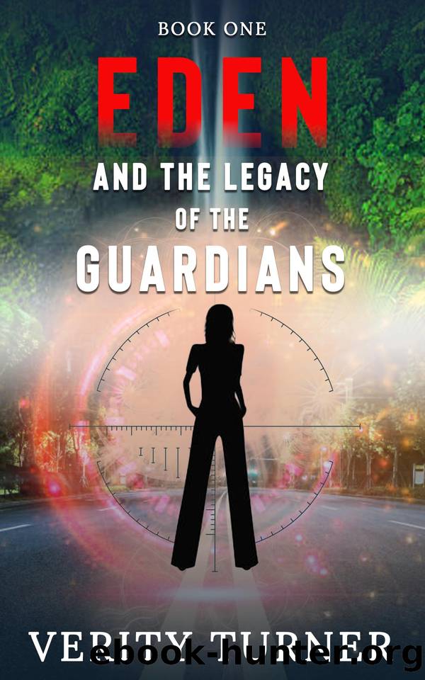 Eden: And the legacy of the guardians - Book 1 by Verity Turner
