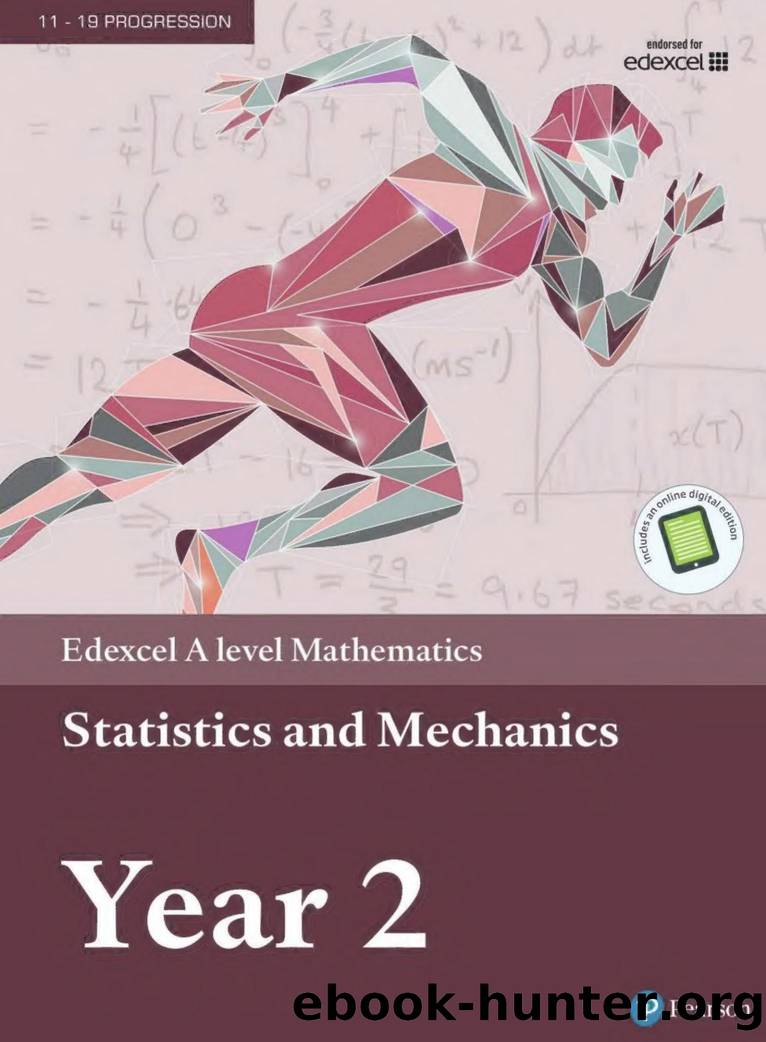 Edexcel A Level Mathematics Statistics and Mechanics Year 2 Textbook + E-Book by unknow
