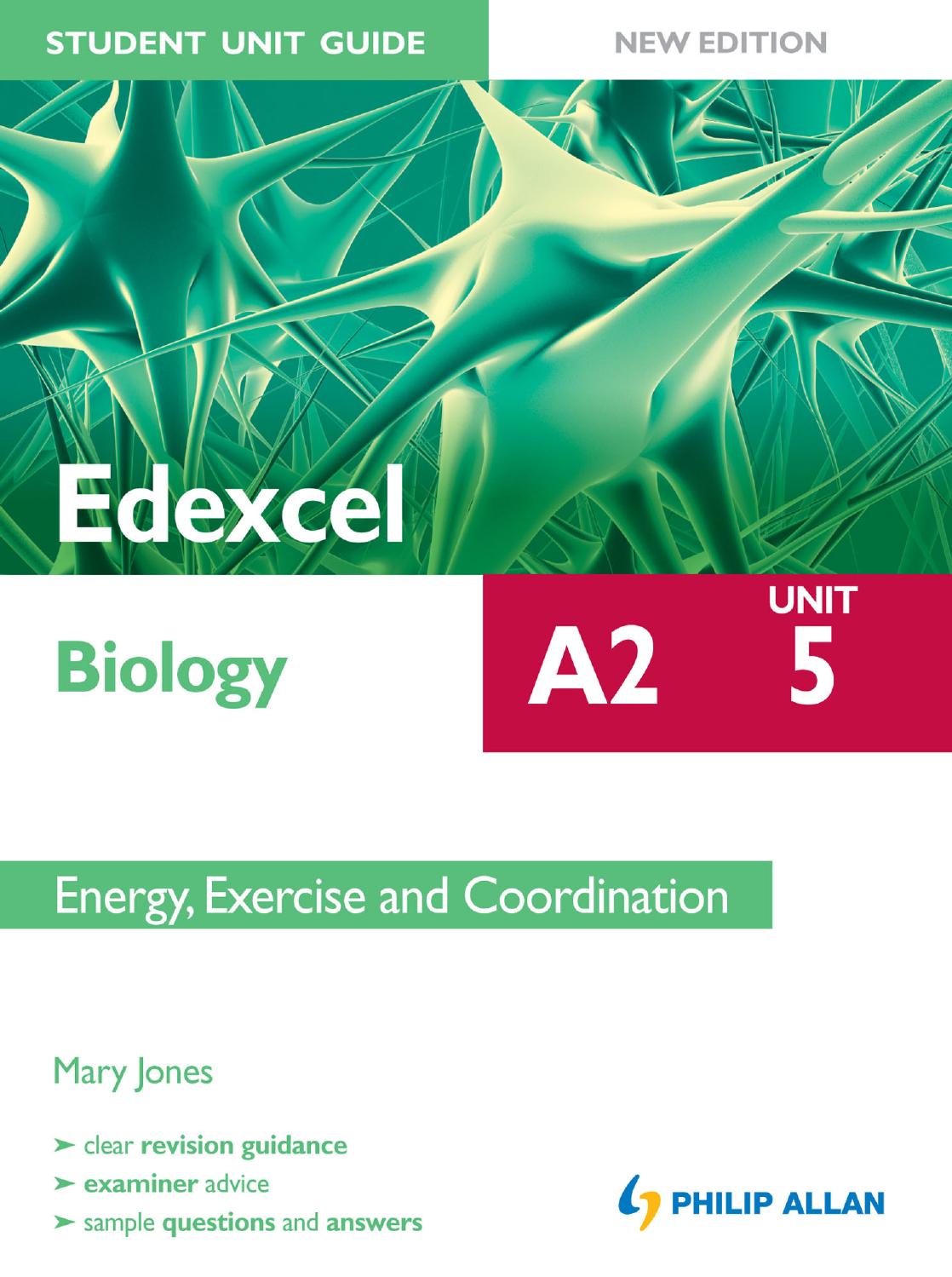 Edexcel A2 Biology Student Unit Guide New Edition: Unit 5 Energy, Exercise and Coordination by Mary Jones