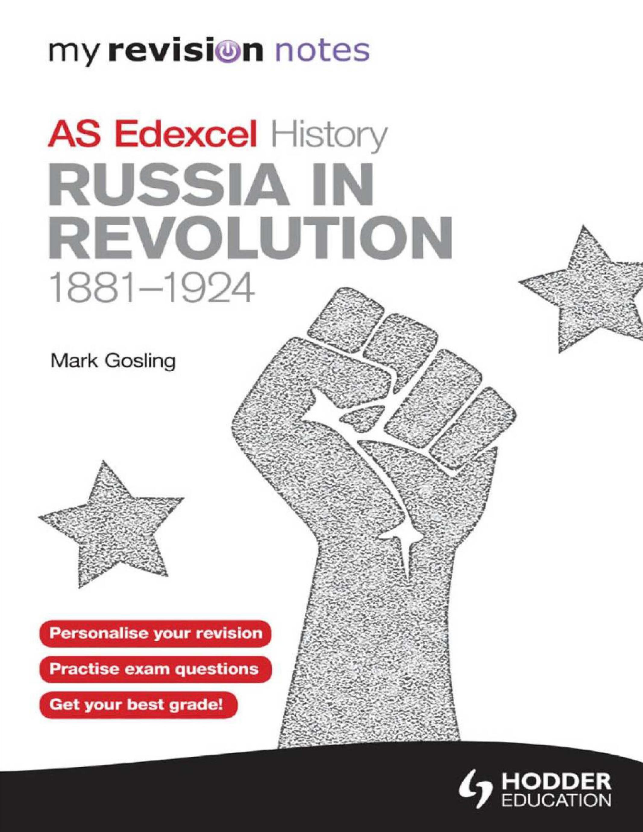 Edexcel AS History: Russia in Revolution, 1881-1924: My Revision Notes by Mark Gosling