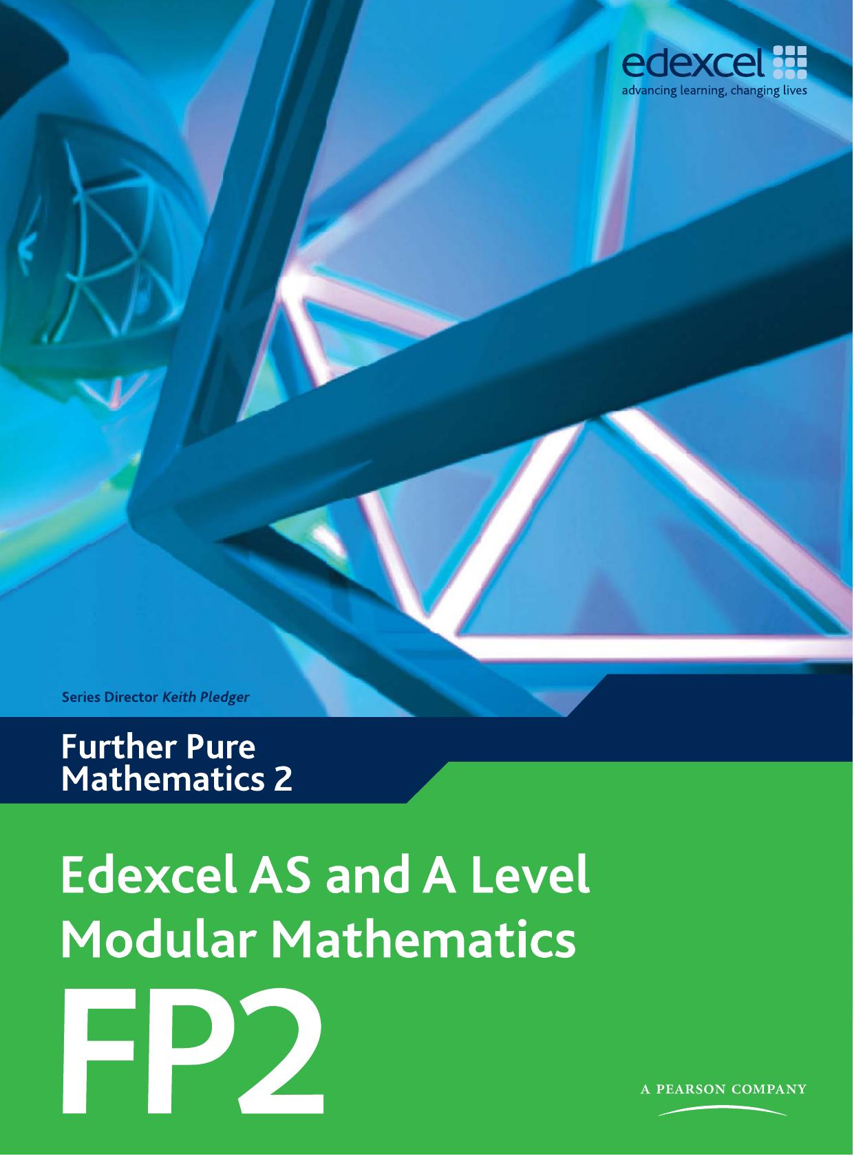 Edexcel AS and A Level Modular Mathematics: Further Pure Mathematics 2 by Greg Attwood Lee Cope Bronwen Moran Laurence Pateman Keith Pledger Geoff Staley Dave Wilkins