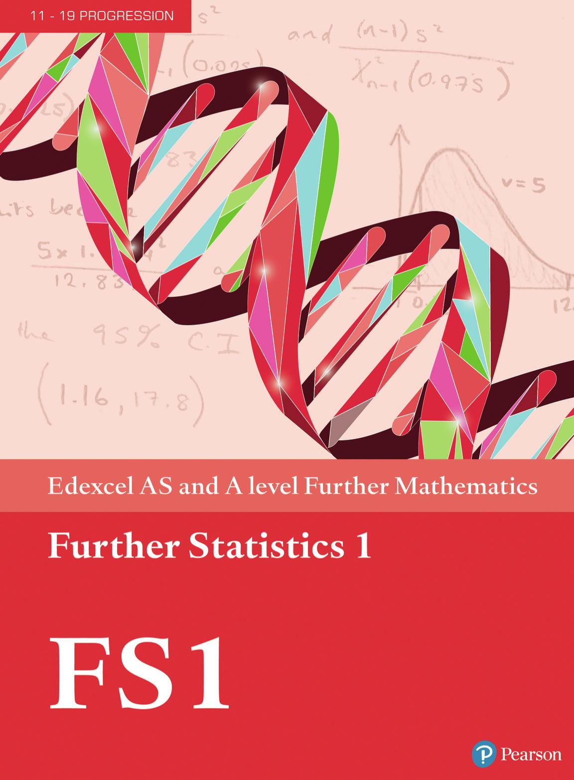 Edexcel AS and A level Further Mathematics Further Statistics 1 by coll