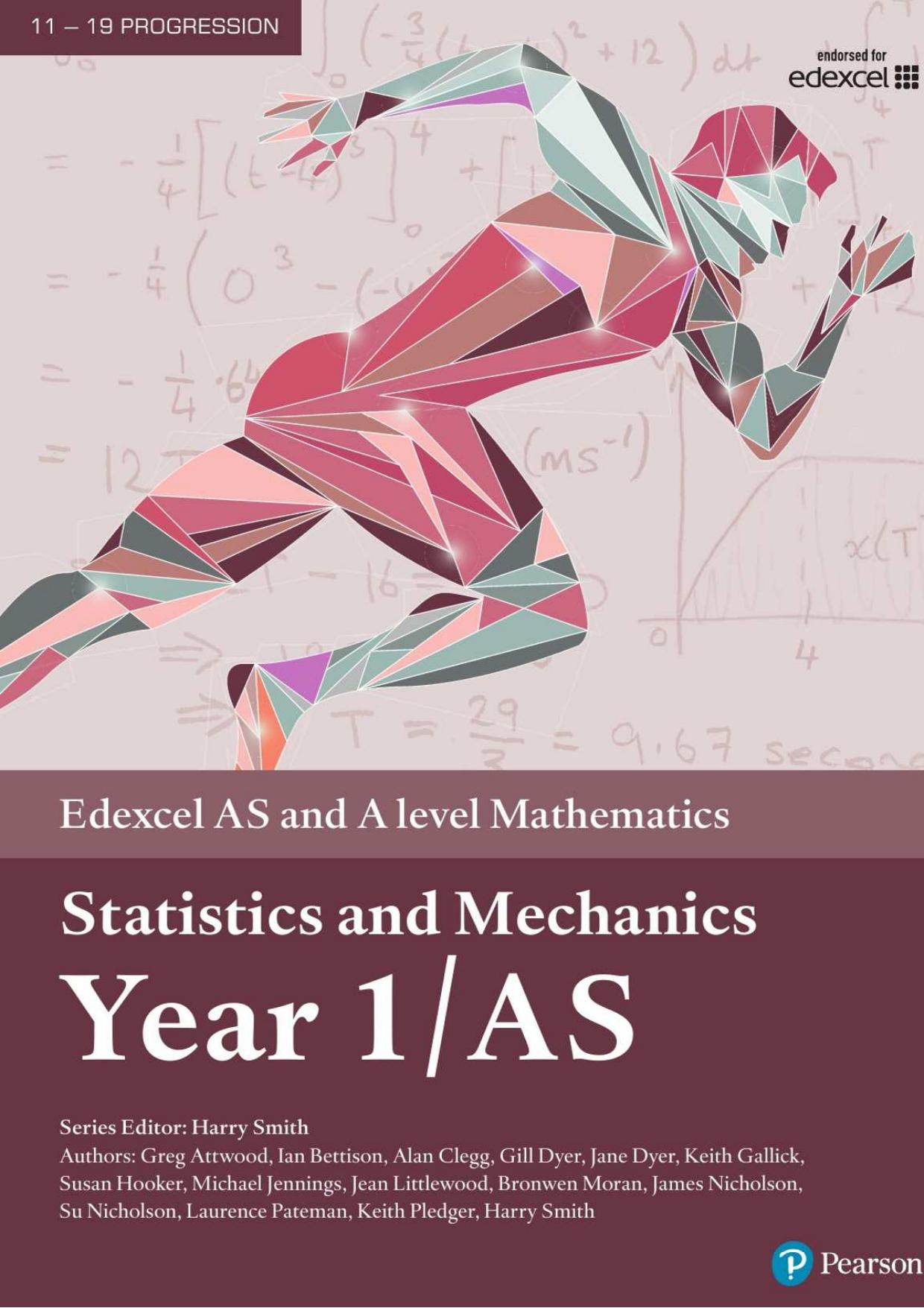 Edexcel AS and A level Mathematics Statistics and Mechanics Year 1/AS by coll