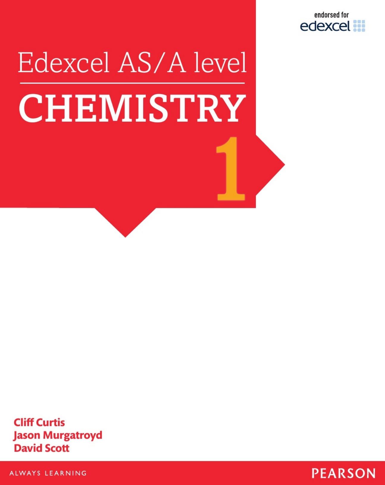 Edexcel AS/A Level Chemistry Book 1 by Cliff Curtis Jason Murgatroyd Dave Scott