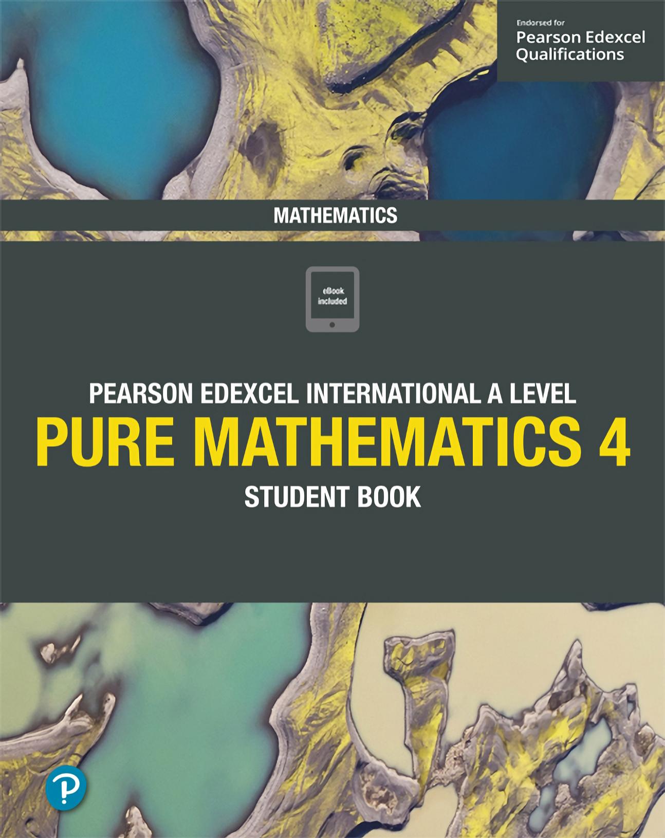 Edexcel International A Level Mathematics Pure 4 Mathematics Student Book by Joe Skrakowski