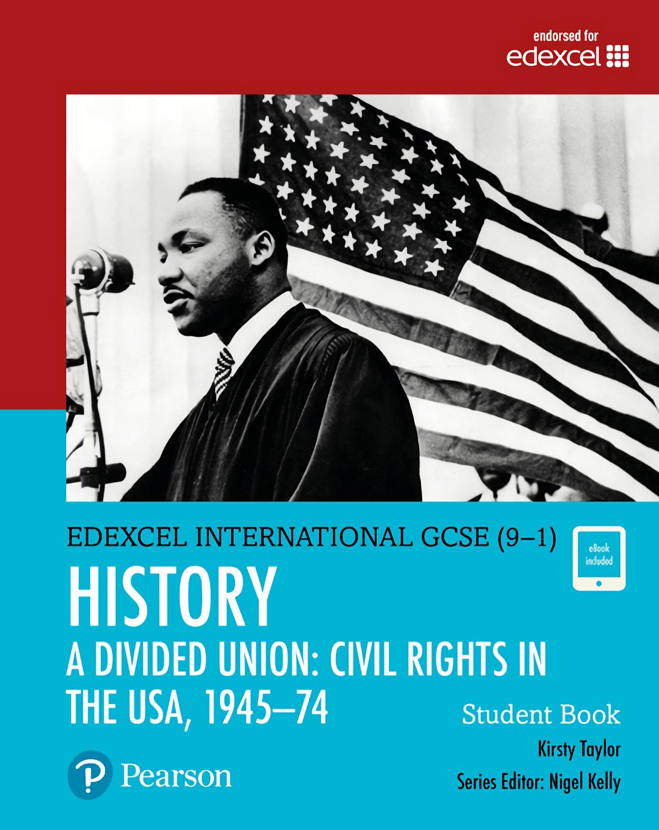 Edexcel International GCSE (9-1) History A Divided Union: Civil Rights in the USA, 1945-74 Student Book by Kirsty Taylor
