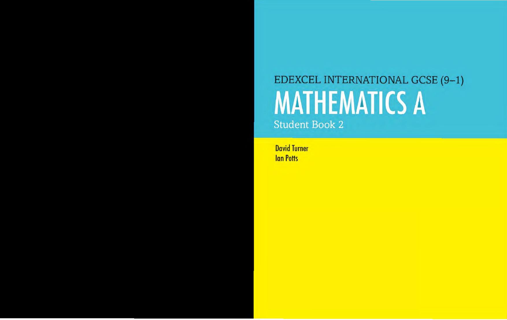 Edexcel International GCSE (9-1) Mathematics A Student Book 2 by D. A. Turner and I. A. Potts
