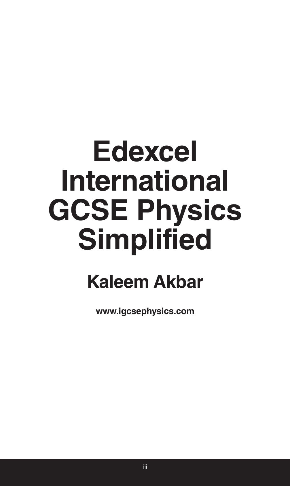 Edexcel International GCSE Physics Simplified (New Grade 9-1): black and white version by Kaleem Akbar