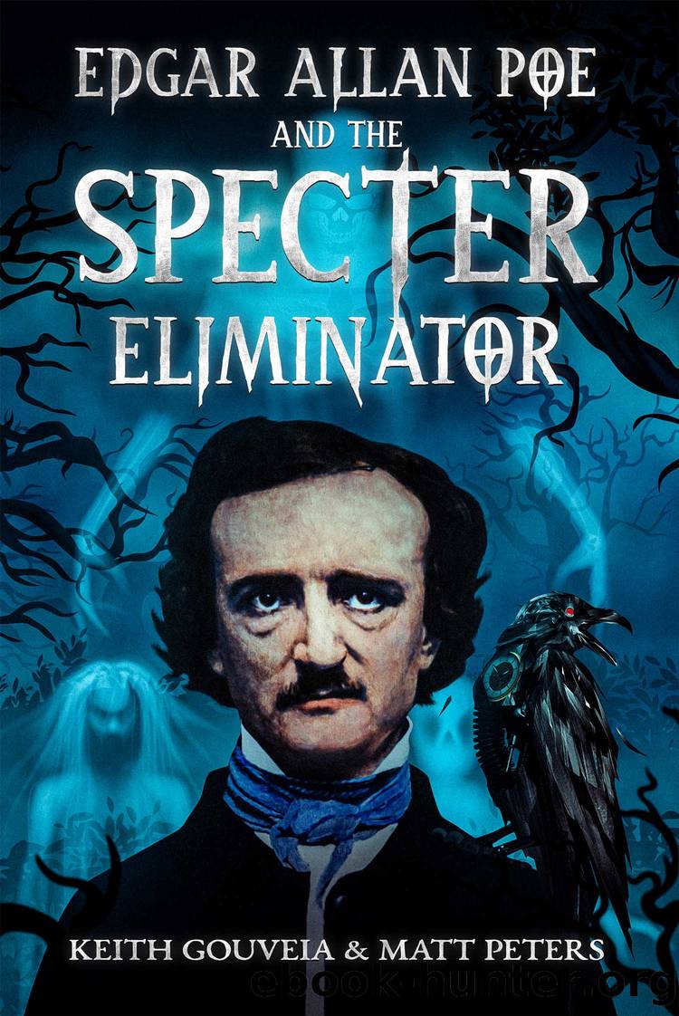 Edgar Allan Poe and the Specter Eliminator by Keith Gouveia