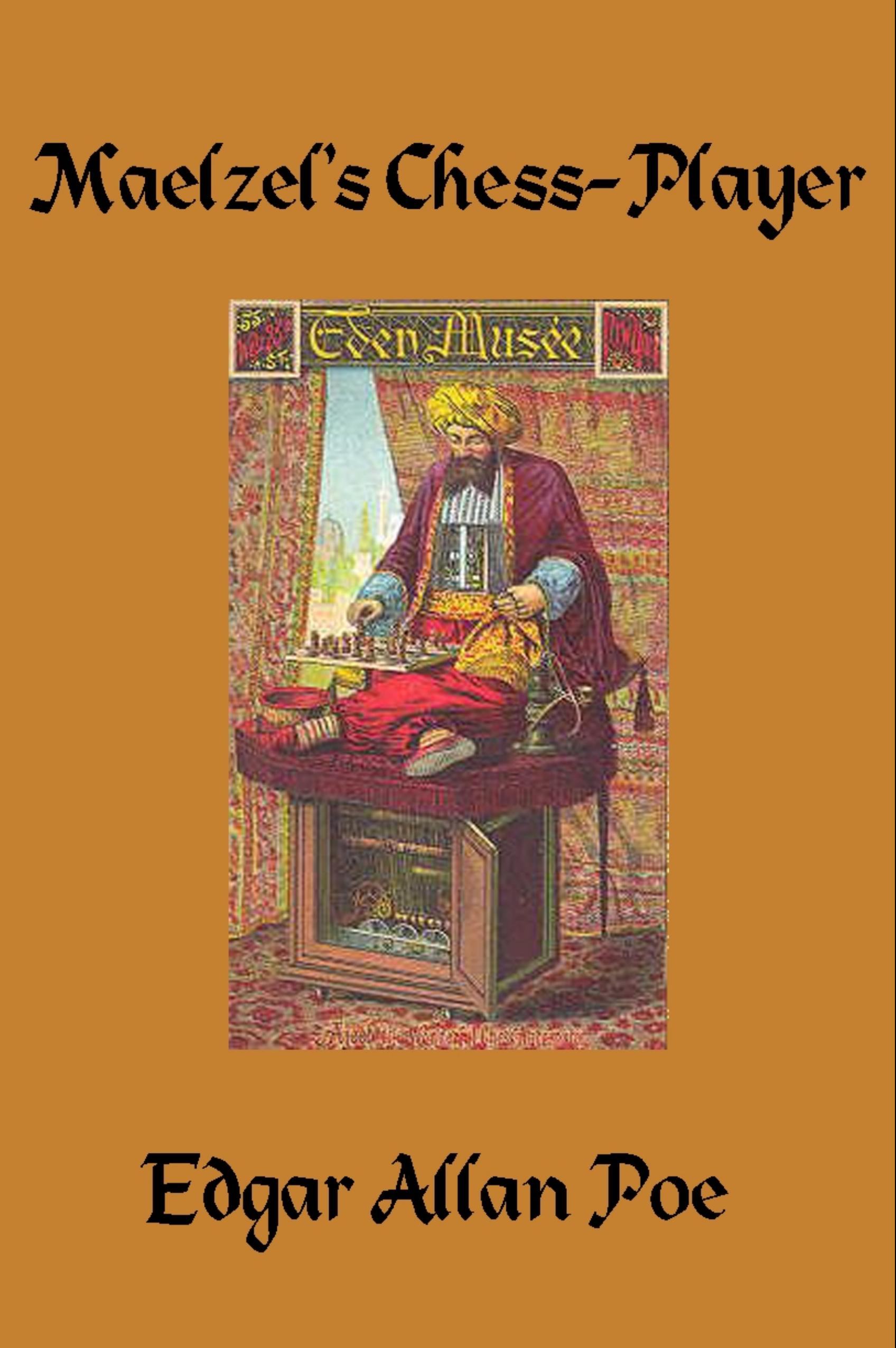 Edgar Allan Poe by Maelzel's Chess-Player
