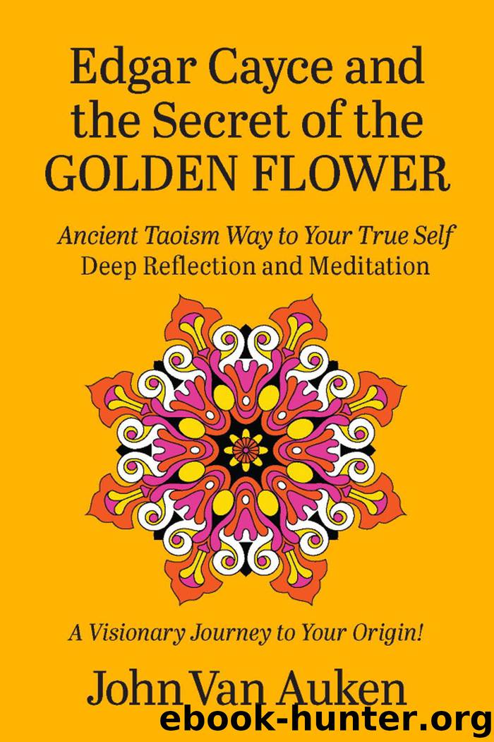 Edgar Cayce and the Secret of the Golden Flower by John Van Auken