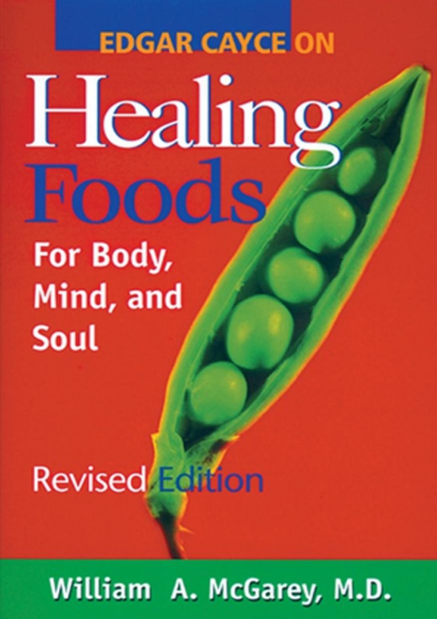 Edgar Cayce on Healing Foods for Body, Mind, and Soul by William A McGarey MD Edgar Cayce Linus Pauling Abram Hoffer