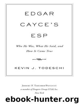 Edgar Cayce's ESP: Who He Was, What He Said, and How it Came True (Tarcher Lives of the Masters) by Kevin Todeschi