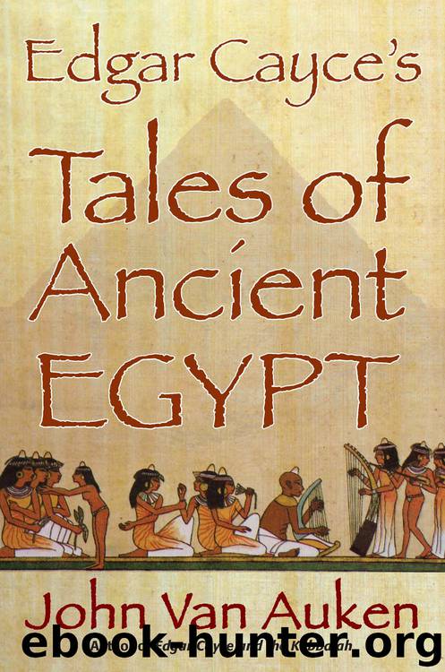 Edgar Cayce's Tales of Ancient Egypt by John Van Auken