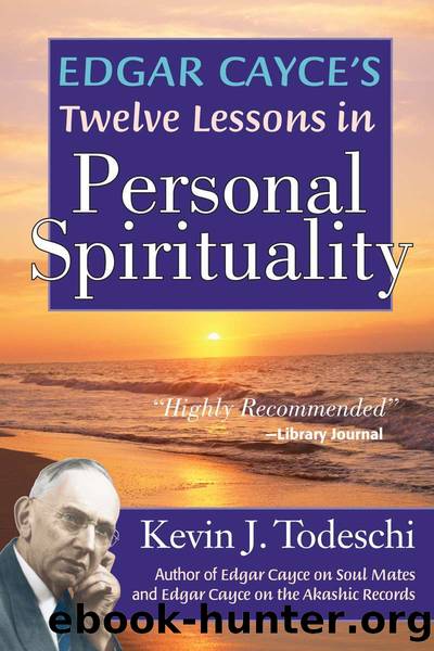 Edgar Cayce's Twelve Lessons in Personal Spirituality by Kevin Todeschi