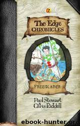 Edge Chronicles 7: Freeglader by Paul Stewart;Chris Riddell