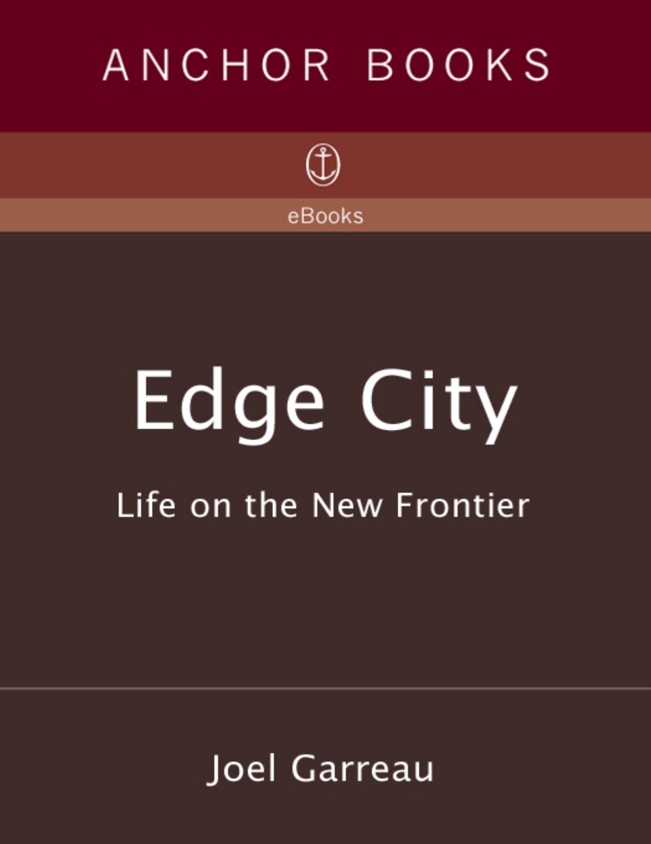 Edge City_Life on the New Frontier by Joel Garreau