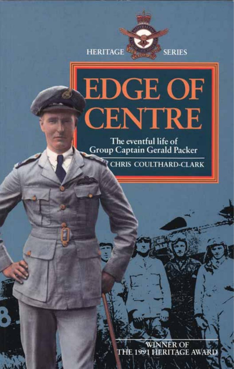 Edge of Centre - The Eventful Life of Group Captain Gerald Packer by Chris Coulthard-Clark