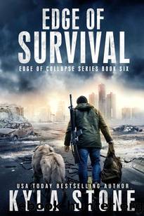 Edge of Collapse Series | Book 6 | Edge of Survival by Stone Kyla