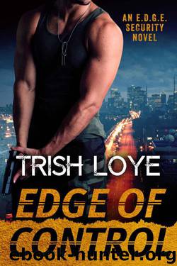 Edge of Control: An Edge Security Novel (Edge Security Series Book 1) by Loye Trish