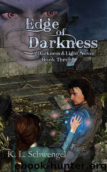 Edge of Darkness ~ A Darkness & Light Novel Book Three by K. L. Schwengel