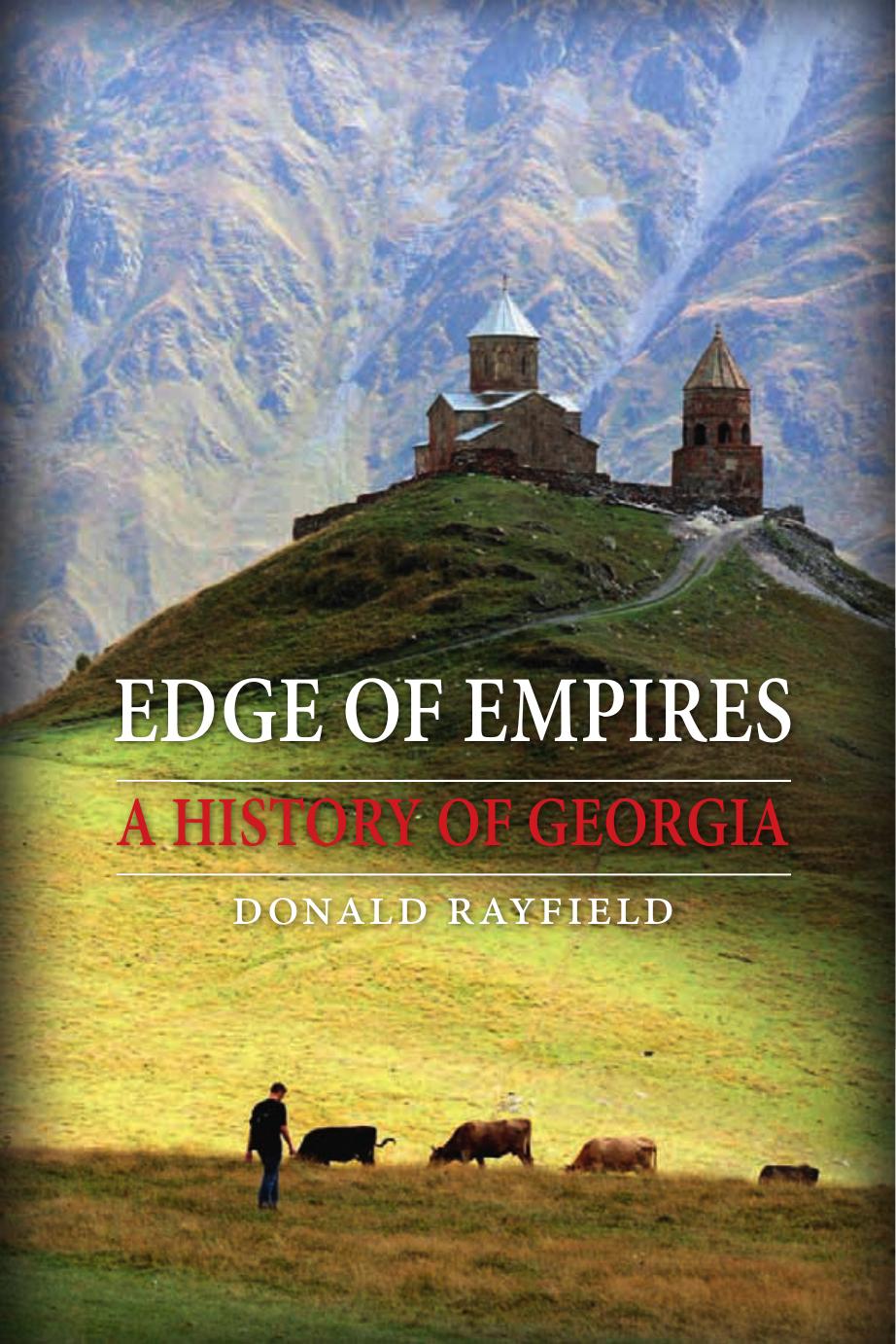 Edge of Empires : A History of Georgia by Donald Rayfield
