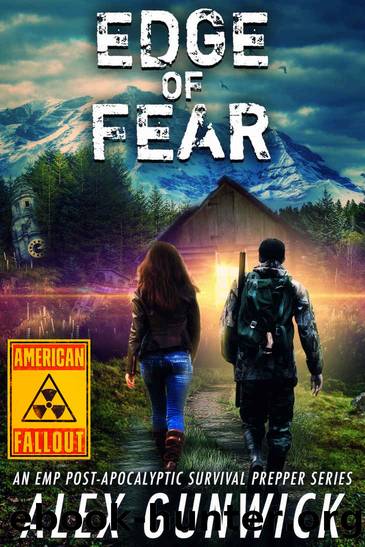 Edge of Fear: An EMP Post-Apocalyptic Survival Prepper Series (American Fallout Book 3) by Alex Gunwick