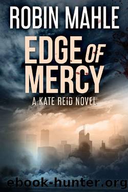 Edge of Mercy (A Kate Reid Novel Book 11) by Robin Mahle