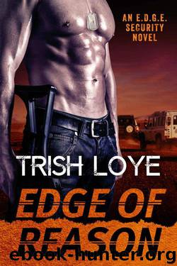 Edge of Reason (EDGE Security Series Book 2) by Loye Trish