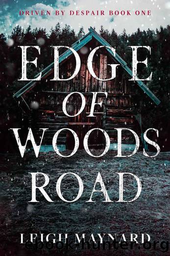 Edge of Woods Road: A Modern Gothic Fairy Tale (Driven by Despair Series Book 1) by Leigh Maynard