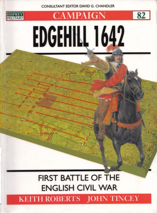 Edgehill 1642 The First Battle of the English Civil War by John Tincey Keith Roberts