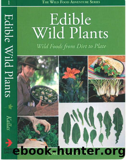 Edible Wild Plants Wild Foods From Dirt To Plate by John Kallas by Unknown