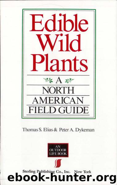 Edible Wild Plants by Thomas Elias;Peter Dykeman