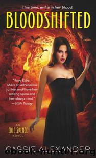 Edie Spence (Book 5): Bloodshifted by Alexander Cassie