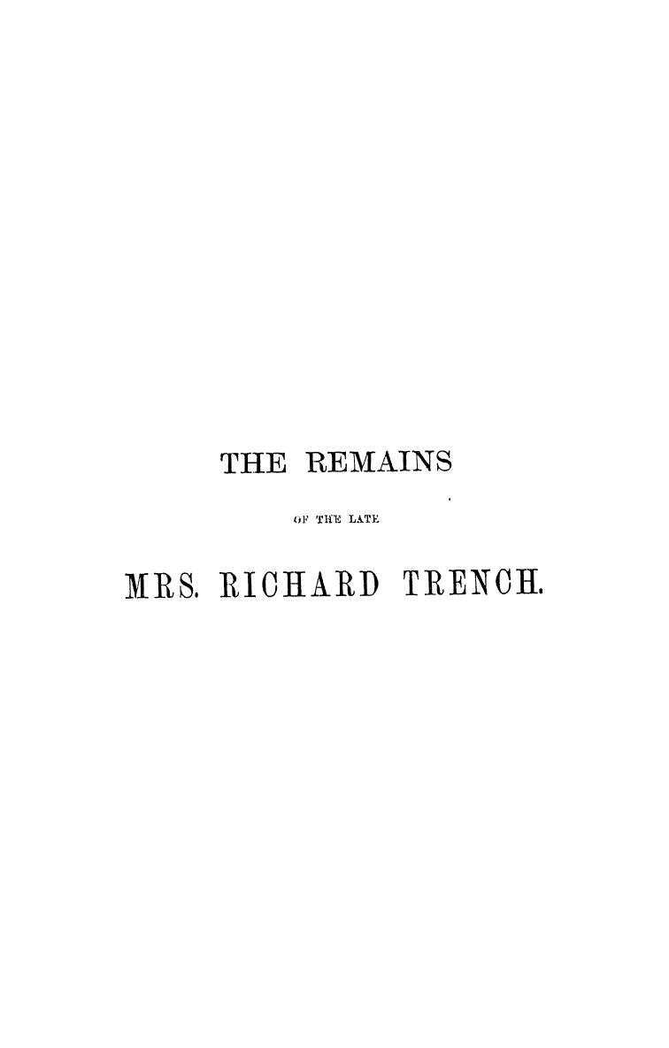 Edited BY HER SON, THE DEAN OF Westminster - The remains of the late mrs. richard trench by 1862