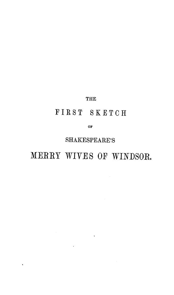 Edited BY James Orchard Halliwell - The first sketch of shakespeare's merry wives of windsor by 1842