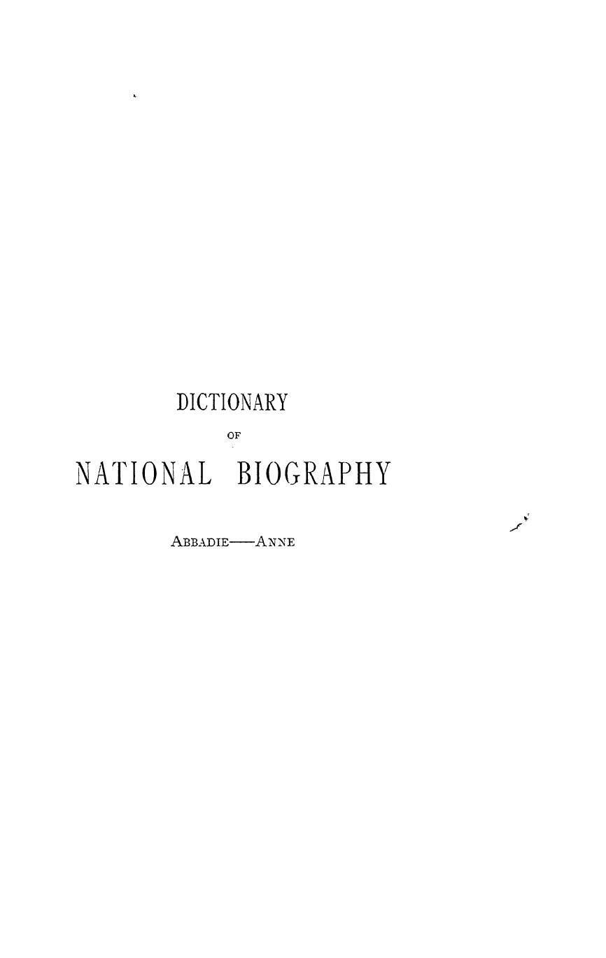 Edited BY Leslie Stephen - Dictionary of national biography abbadie - anne. vol. 1 by 1885
